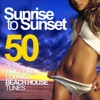 Sunrise to Sunset - 50 Pure Chill Out, Lounge, Beach House Tunes