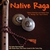 Native Raga (Native American & Indian Flute for Massage, Spa, Yoga & Healing), 2009