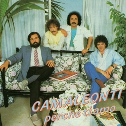 Camaleonti - Perche' Ti Amo