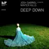 Stream & download Deep Down (Josh Gabriel Presents Winter Kills)