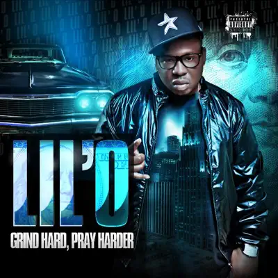Grind Hard, Pray Harder - Lil' O Grind Hard, Pray Harder - Lil' O
