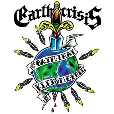 The Oath That Keeps Me Free - Earth Crisis