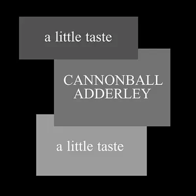 A Little Taste - Cannonball Adderley