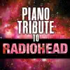 Radiohead Piano Tribute album lyrics, reviews, download