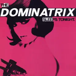 The Dominatrix Sleeps Tonight - EP - Dominatrix