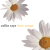 Love Songs: Collin Raye - Collin Raye