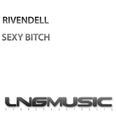 Sexy Bitch - EP - Rivendell