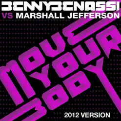 Move Your Body (Benny Benassi Vs. Marshall Jefferson) - EP (2012 Version) - Single - Benny Benassi