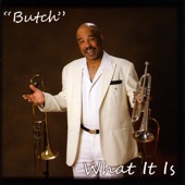 Butch Harrison - What It Is