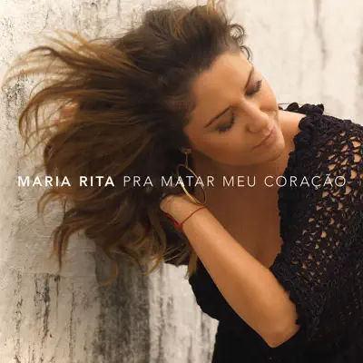 Pra Matar Meu Coração - Single - Maria Rita