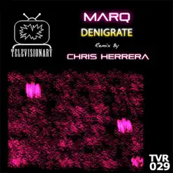 Denigrate - Single - Marq Denigrate - Single - Marq