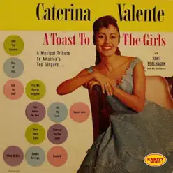 A Toast to the Girls: Rarity Music Pop, Vol. 219 - Caterina Valente A Toast to the Girls: Rarity Music Pop, Vol. 219 - Caterina Valente