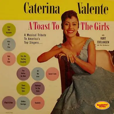 A Toast to the Girls: Rarity Music Pop, Vol. 219 - Caterina Valente