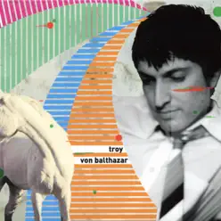 Troy Von Balthazar - Troy Von Balthazar Troy Von Balthazar - Troy Von Balthazar
