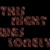 This Night Was Lonely - EP