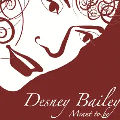 Meant to Be by Desney Bailey album reviews, ratings, credits