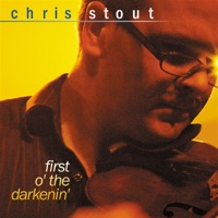First o'The Darkenin' by Chris Stout on Apple Music