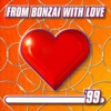 From Bonzai With Love 99 - Full Length Edition, 2011