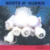 Roots 'N Hubris album lyrics, reviews, download