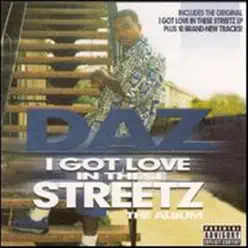I Got Love In These Streetz - Daz Dillinger