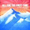 All for the First Time - Single album lyrics, reviews, download