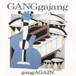 gangAGAIN - GangGajang
