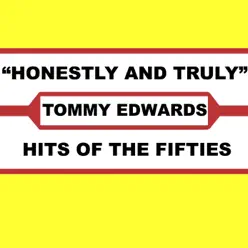 Honestly and Truly - Tommy Edwards Honestly and Truly - Tommy Edwards