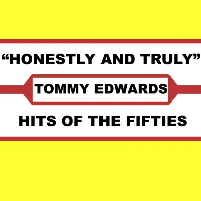 Honestly and Truly - Tommy Edwards