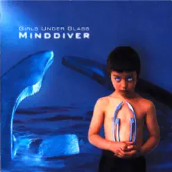 Minddiver (Bonus Track Version) - Girls Under Glass