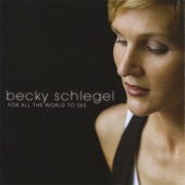 Becky Schlegel - For All the World to See