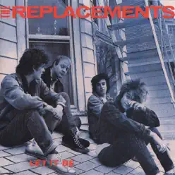 Let It Be (Expanded Edition) - The Replacements