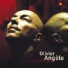 Olivier Angèle - Dis-moi rien