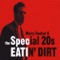 Eatin' Dirt - Morry Sochat & The Special 20s lyrics