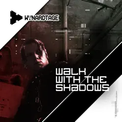 Walk With The Shadows - Wynardtage