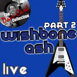 Wishbone Ash Live Part 2 - [The Dave Cash Collection] - Wishbone Ash