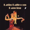 Latin Ballroom Dancing, Vol. 2