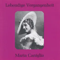 Lebendige Vergangenheit - Maria Caniglia by Maria Caniglia album reviews, ratings, credits