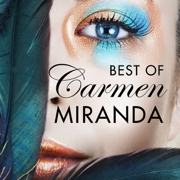 Best of Carmen Miranda - Carmen Miranda