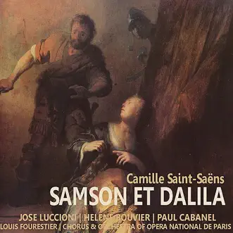 Saint-Saëns: Samson et Dalila by Jose Luccioni, Helene Bouvier, Paul Cabanel, Chœurs de l'Opéra national de Paris, Paris Opera Orchestra & Louis Fourestier album reviews, ratings, credits