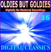 Oldies But Goldies pres. Digital Classics (16 Digitally Re-Mastered Recordings)