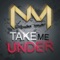 Take Me Under (Nicholas Uncensored Radio Mix) - Nicholas Mayer lyrics