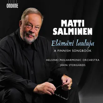 Elämäni lauluja - A Finnish Songbook by Matti Salminen, John Storgårds & Helsinki Philharmonic Orchestra album reviews, ratings, credits