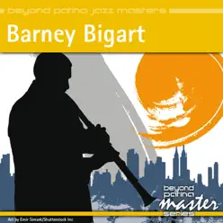 Beyond Patina Jazz Masters: Barney Bigard - Barney Bigard Beyond Patina Jazz Masters: Barney Bigard - Barney Bigard