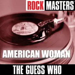 Rock Masters: American Woman - EP - The Guess Who