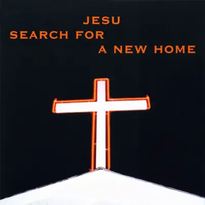 Search for a New Home - Jesu