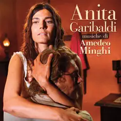 Anita Garibaldi le canzoni - Amedeo Minghi