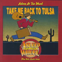 Take Me Back to Tulsa - Asleep At The Wheel