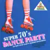Super 70's Dance Party album lyrics, reviews, download