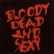 Sick Six Minutes - Bloody Dead and Sexy lyrics