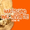 Hardtechno Will Never Die!, Vol. 6